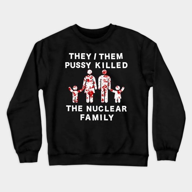 they/them pussy Crewneck Sweatshirt by GIRL OF SWORDS